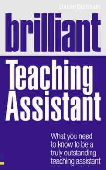 Image of Brilliant Teaching Assistant by Louise Burnham Paperback