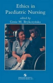 Image of Ethics in Paediatric Nursing by Gosia Brykczynska Paperback