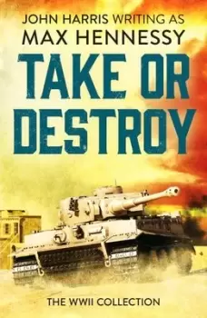 Image of Take or destroy - Max Hennessy - Paperback - Used