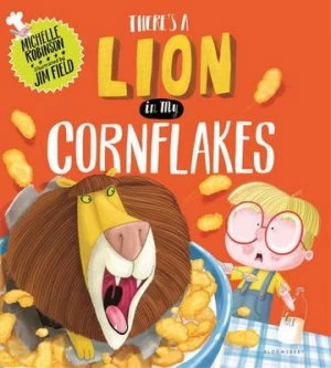 Image of Theres a Lion in My Cornflakes by Michelle Robinson and Jim Field Hardback