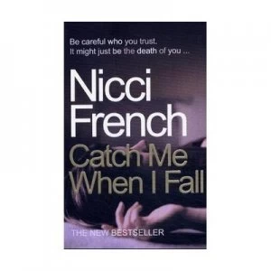 Image of Catch Me When I Fall tpb by Nicci French Book