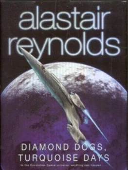 Image of Diamond Dogs Turquoise Days by Alastair Reynolds Hardback