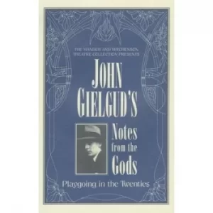Image of John Gielguds notes from the gods by John Gielgud