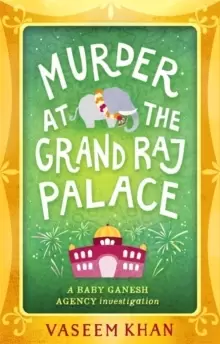 Image of Murder at the Grand Raj Palace : Baby Ganesh Agency Book 4