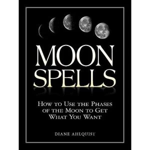 Image of Moon Spells: How to Use the Phases of the Moon to Get What You Want by Diane Ahlquist (Paperback, 2002)