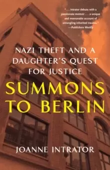 Image of Summons to Berlin : Nazi Theft and A Daughter's Quest for Justice