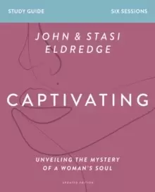 Image of Captivating Study Guide, Updated Edition : Unveiling the Mystery of a Womans Soul
