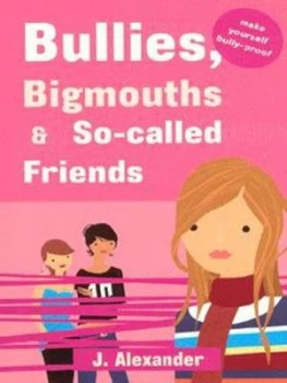 Image of Bullies Bigmouths and so-Called Friends by Jenny Alexander Paperback