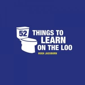 Image of 52 Things to Learn on the Loo by Hugh Jassburn Hardback