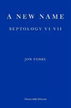 Image of A New Name by Jon Fosse