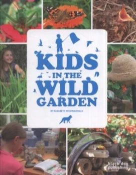Image of Kids in the Wild Garden by Elizabeth Mccorquodale Book