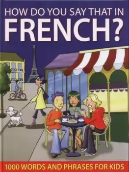 Image of How do you say that in French? by Sally Delaney