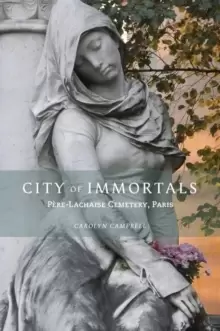 Image of City of Immortals : Pere-Lachaise Cemetery, Paris