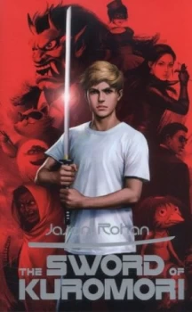 Image of The Sword of Kuromori by Jason Rohan Paperback