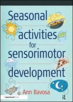 Image of Seasonal activities for sensorimotor development by Ann Bavosa