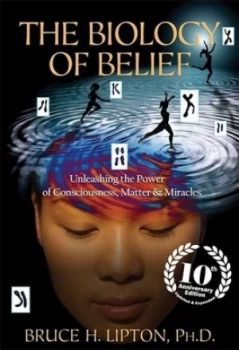 Image of The Biology of Belief by Bruce H. Lipton Book