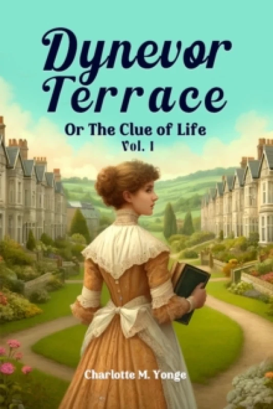 Image of Dynevor TerraceOr The Clue of Life Vol. I (Edition2024) Paperback / softback