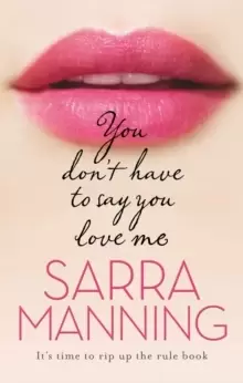 Image of You dont have to say you love me by Sarra Manning
