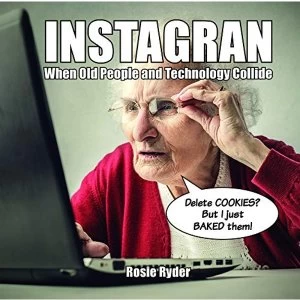 Image of Instagran When Old People and Technology Collide Hardback 2018
