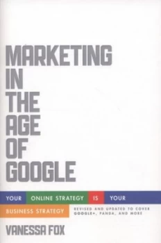 Image of Marketing in the Age of Google by Vanessa Fox Book