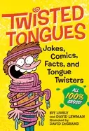 Image of twisted tongues jokes comics facts and tongue twisters