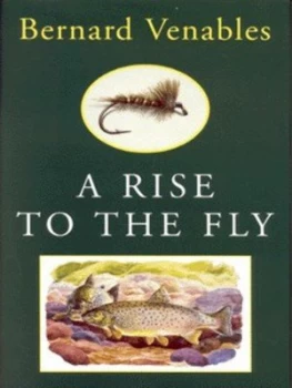 Image of A Rise to the Fly by Bernard Venables Hardback