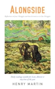 Image of Alongside : Reflections on Jesus' Struggles and how he meets us in Our Struggles