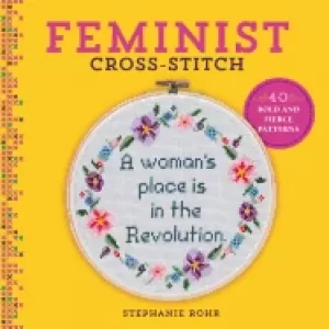 Image of feminist cross stitch 40 bold and fierce patterns