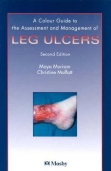 Image of A Colour Guide to the Assessment and Management of Leg Ulcers by Moya Morison Paperback
