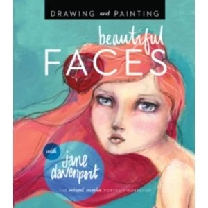 Image of Drawing and Painting Beautiful Faces : A Mixed-Media Portrait Workshop