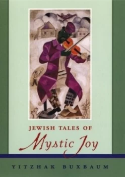 Image of Jewish Tales of Mystic Joy by Yitzhak Buxbaum Book