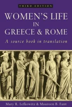 Image of Womens Life in Greece and Rome by Mary R Lefkowitz and Maureen B Fant Paperback