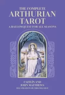 Image of The Complete Arthurian Tarot : Includes classic deck with revised and updated coursebook