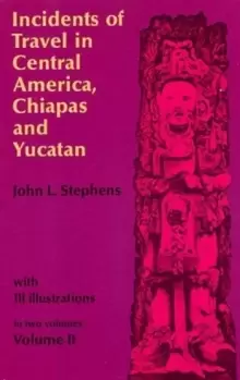 Image of Incidents of Travel in Central America, Chiapas and Yucatan: v. 2