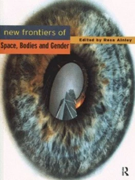 Image of New Frontiers of Space Bodies and Gender by Rosa Ainley nfa Paperback