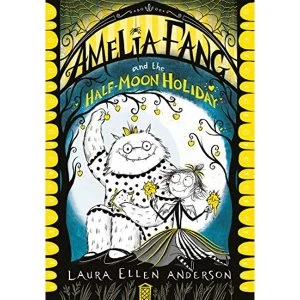 Image of Amelia Fang and the Half-Moon Holiday Paperback / softback 2019