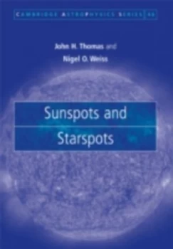 Image of Sunspots and Starspots by John H. Thomas Hardback
