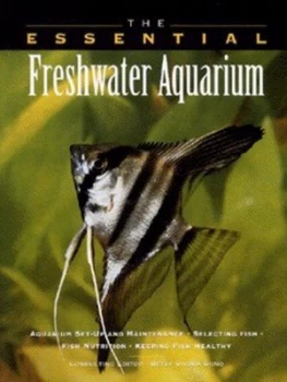 Image of The Essential Freshwater Aquarium by Howell Book House Book
