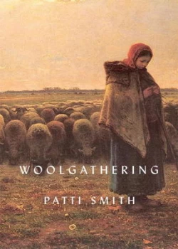 Image of Woolgathering by Patti Smith Hardback