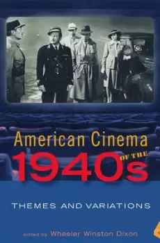 Image of American cinema of the 1940s by Wheeler Winston Dixon