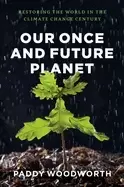 Image of our once and future planet restoring the world in the climate change centur