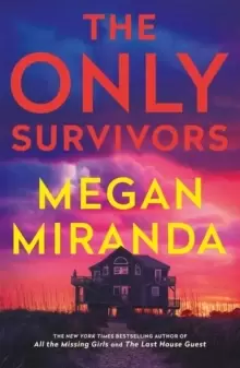 Image of The Only Survivors : a compulsive, gripping shock of a thriller from the bestselling author of The Last House Guest