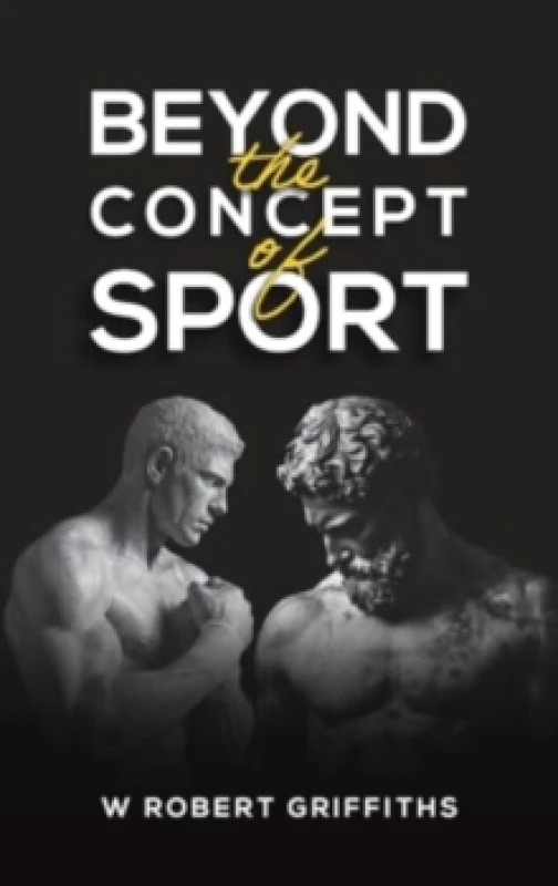 Image of Beyond the Concept of Sport. Hardback. By W Robert Griffiths Books