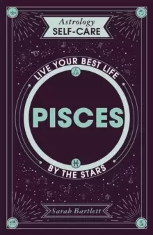 Image of Astrology Self-Care: Pisces : Live your best life by the stars