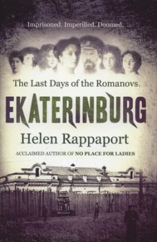 Image of Ekaterinburg by Helen Rappaport Hardback
