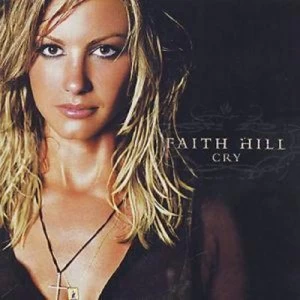 Image of Cry by Faith Hill CD Album