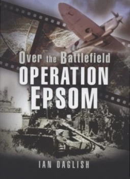 Image of Operation Epsom by Ian Daglish Hardback
