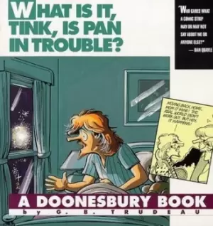 Image of What is it Tink is Pan in trouble? by G. B Trudeau