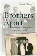 Image of brothers apart palestinian citizens of israel and the arab world