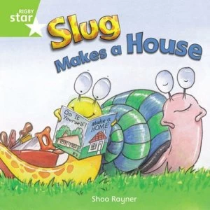 Image of Rigby Star Independent Year 1 Green Fiction Slug Makes a House Single Paperback